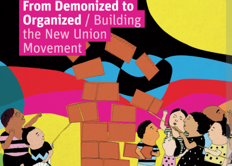 Issue Review: From Demonized to Organized: Building the New Union Movement