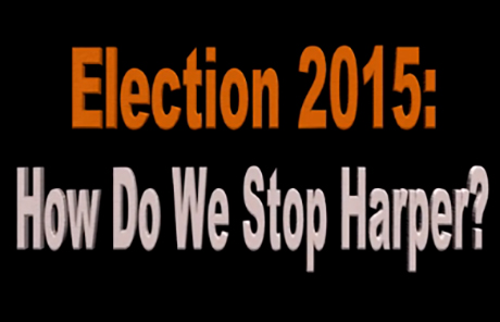 Issue Video: how do we stop Harper?