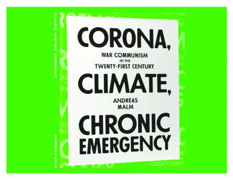 Issue Review: Corona, Climate, Chronic Emergency: War Communism in the Twenty-First Century